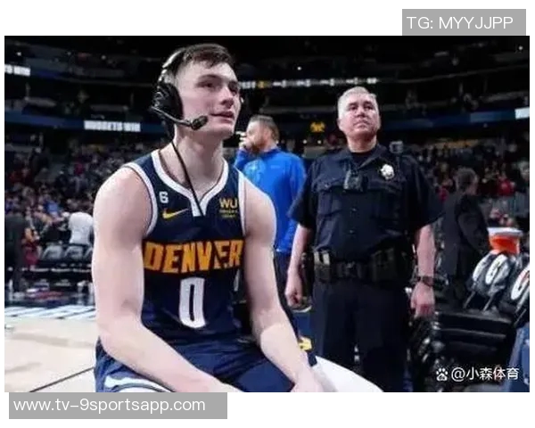 掘金主帅称赞布劳恩努力与天赋并重实至名归的成功之路